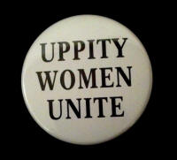 Uppity Women Unite Button